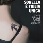 Mia sorella è figlia unica Cecilia Lavatore