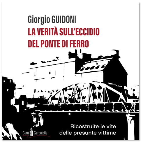 La verita sull'eccidio del Ponte di Ferro